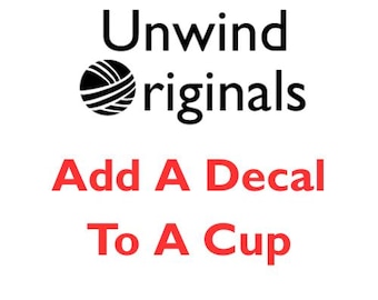 Add A Decal To A Cup You're Purchasing!