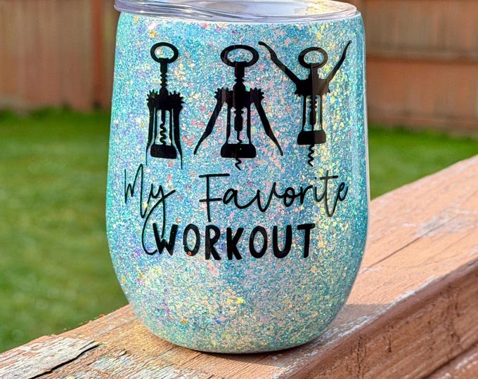 My Favorite Workout 12oz Glitter Wine Cup Epoxy Tumbler