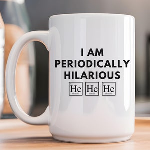 Periodic Table Mug - Funny Chemistry Gift and Joke Coffee Cup for Science Lovers, Grad School & Teacher Appreciation