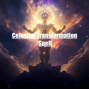 May include: A digital art image of a celestial being with a glowing body, standing on a rocky outcrop. The background is a dark blue sky with stars and clouds. The text "Celestial Transformation Spell" is written in white letters across the top of the image.