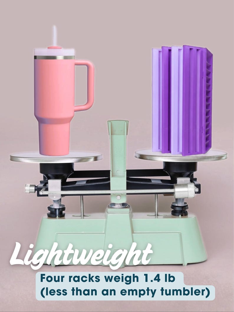May include: A pink tumbler with a handle and straw on one side of a balance scale, and four purple racks on the other side. Text reads: Lightweight. Four racks weigh 1.4 lb (less than an empty tumbler). The scale is light green with silver plates.