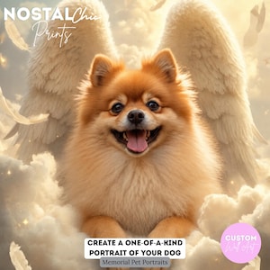 May include: A digital portrait of a fluffy orange Pomeranian dog with large white feathered angel wings, positioned amidst soft clouds and floating feathers. The text NOSTALChic Prints appears at the top, with text at the bottom reading CREATE A ONE-OF-A-KIND PORTRAIT OF YOUR DOG Memorial Pet Portraits and a pink circle with CUSTOM Wall Art.