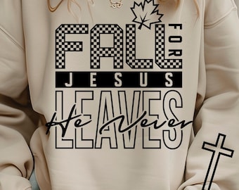 Fall For Jesus He Never Leaves svg png Shirt Design, Christian svg png, Religious Fall svg png, Faith svg png, Jesus Shirt, digital download