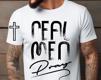 Real Men Pray Christian shirt design svg png: Bible verse , Jesus (digital download)