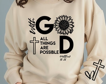 With God All Things Are Possible SVG png sunflower modern christian shirt design , digital download