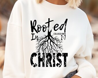 Rooted In Christ svg png , Bible Verse svg, Christian svg, Colossians 2:7, Jesus svg png, digital download