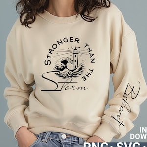 You Are Stronger Than The Storm SVG png, Sleeve svg, Strong Women svg, Positive Affirmation svg, digital download