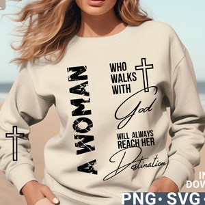 A Woman Who Walks With God SVG png , Christian Svg png , Religious Svg png , Bible Svg, Jesus Svg, Grace Svg, Blessed Svg, digital download
