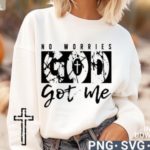 No Worries God Got Me SVG png, Christian svg, Faith svg, Prayer svg, Bible verse svg, digital download