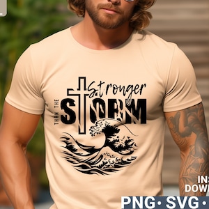 Stronger Than The Storm Svg png sublimation christian men shirt design, Faith SVG, digital download