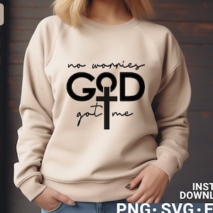 No Worries God Got Me SVG png, Christian Quote Svg png, Bible Verse Svg, Christian svg, Faith Svg, Self Love Svg, digital download