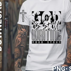 God is Still Writing Your Story Svg, Christian Faith svg, Bible Verse svg , Christianity shirt svg, digital download
