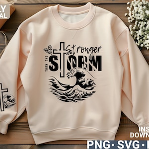 Stronger Than The Storm SVG png Bundle, Sleeve Shirt Designs svg, Strong Women svg, Inspirational Quotes Svg, Positive svg, digital download