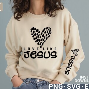 Love like jesus svg png, Christian Svg, Religious Svg, Faith Svg, Jesus Svg, Bible Quote Svg, Love Svg, Be Kind Svg, digital download
