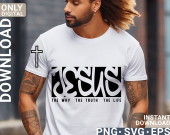 Jesus the way the truth the life  modern Christian svg png sublimation, Jesus svg, Bible verse,Faith svg,  digital download