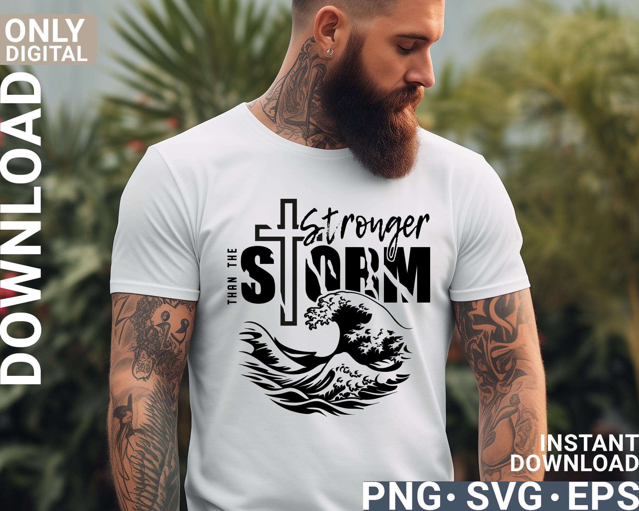 Stronger Than the Storm Svg Png Sublimation Christian Men Shirt Design ...