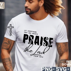 May include: White t-shirt with a black cross, the words "Let everything that has breath praise the Lord" and the text "Psalm 150:6".