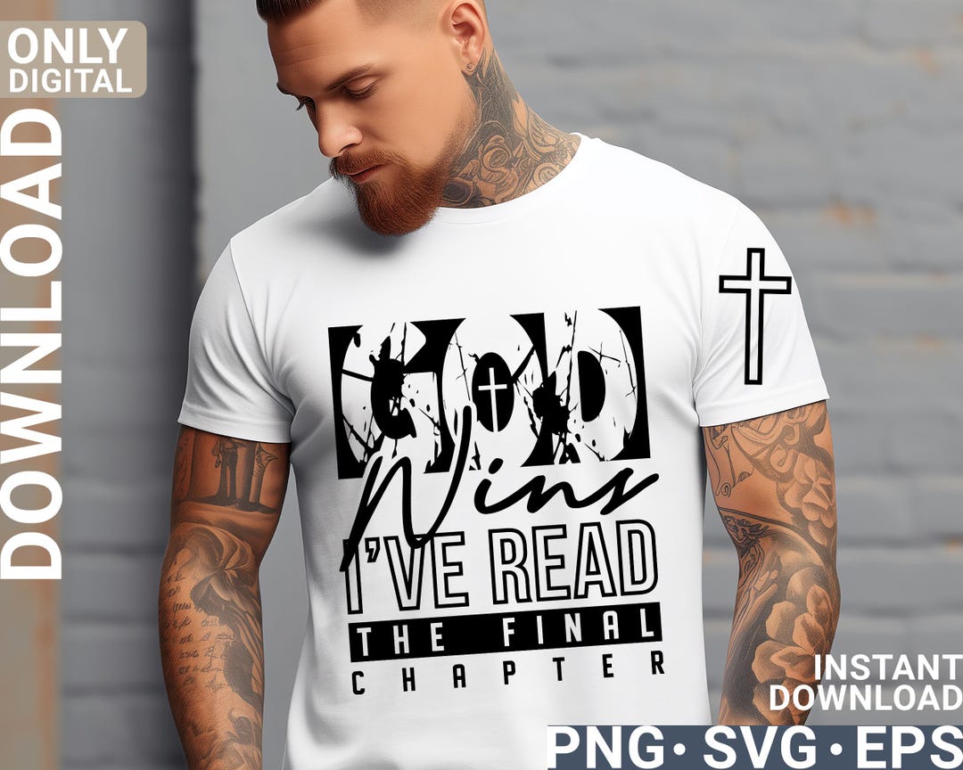 God Wins I've Read the Final Chapter Svg Png Christian Shirt Design ...
