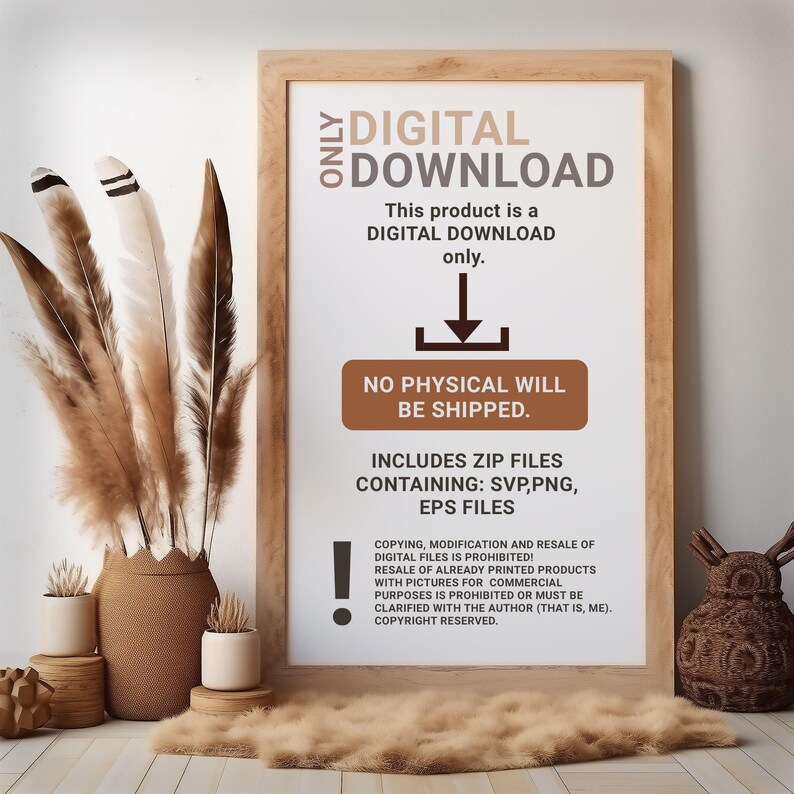 May include: A framed print with the text "ONLY DIGITAL DOWNLOAD" and other details about the digital product. The frame is light brown. Decorative feathers and a vase are on the left, with a small rug and other decor.