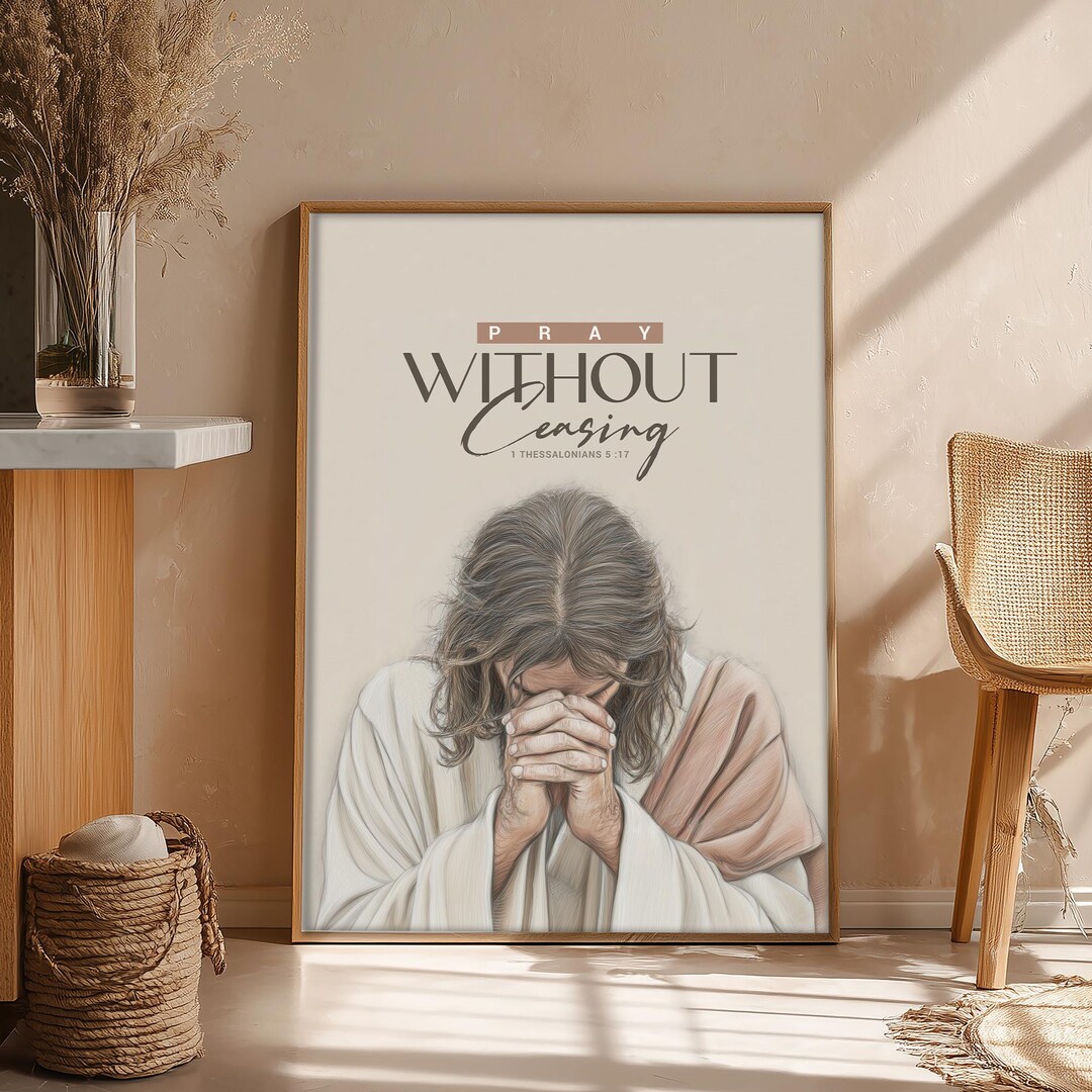 Pray Without Ceasing Modern Christian Wall Art Decor - Jesus Praying ...