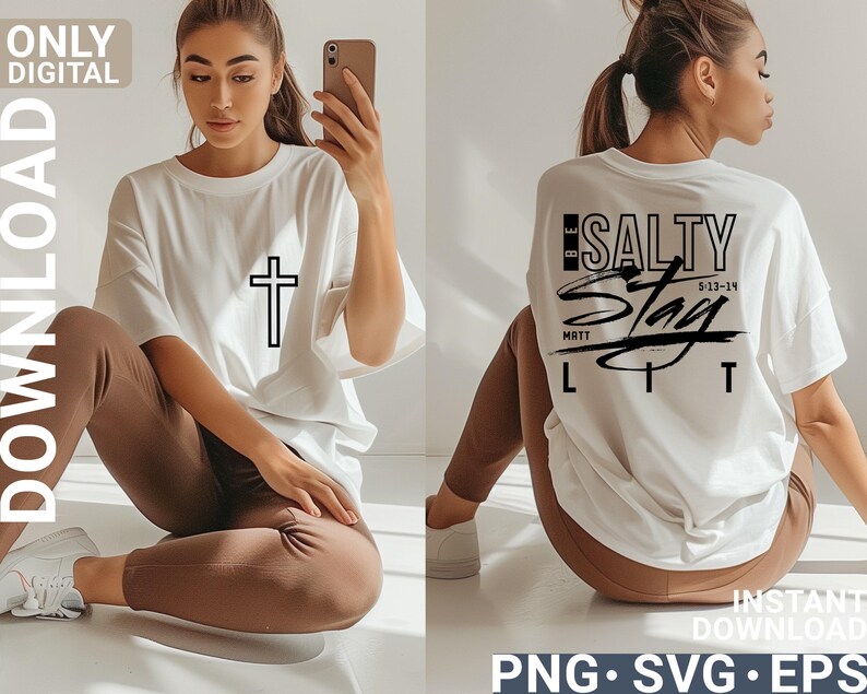 May include: White t-shirt with a black cross graphic on the front and the words "Be Salty Stay Lit" on the back. The shirt is paired with brown pants. The image also includes the text "ONLY DIGITAL DOWNLOAD" and "INSTANT DOWNLOAD PNG SVG EPS".