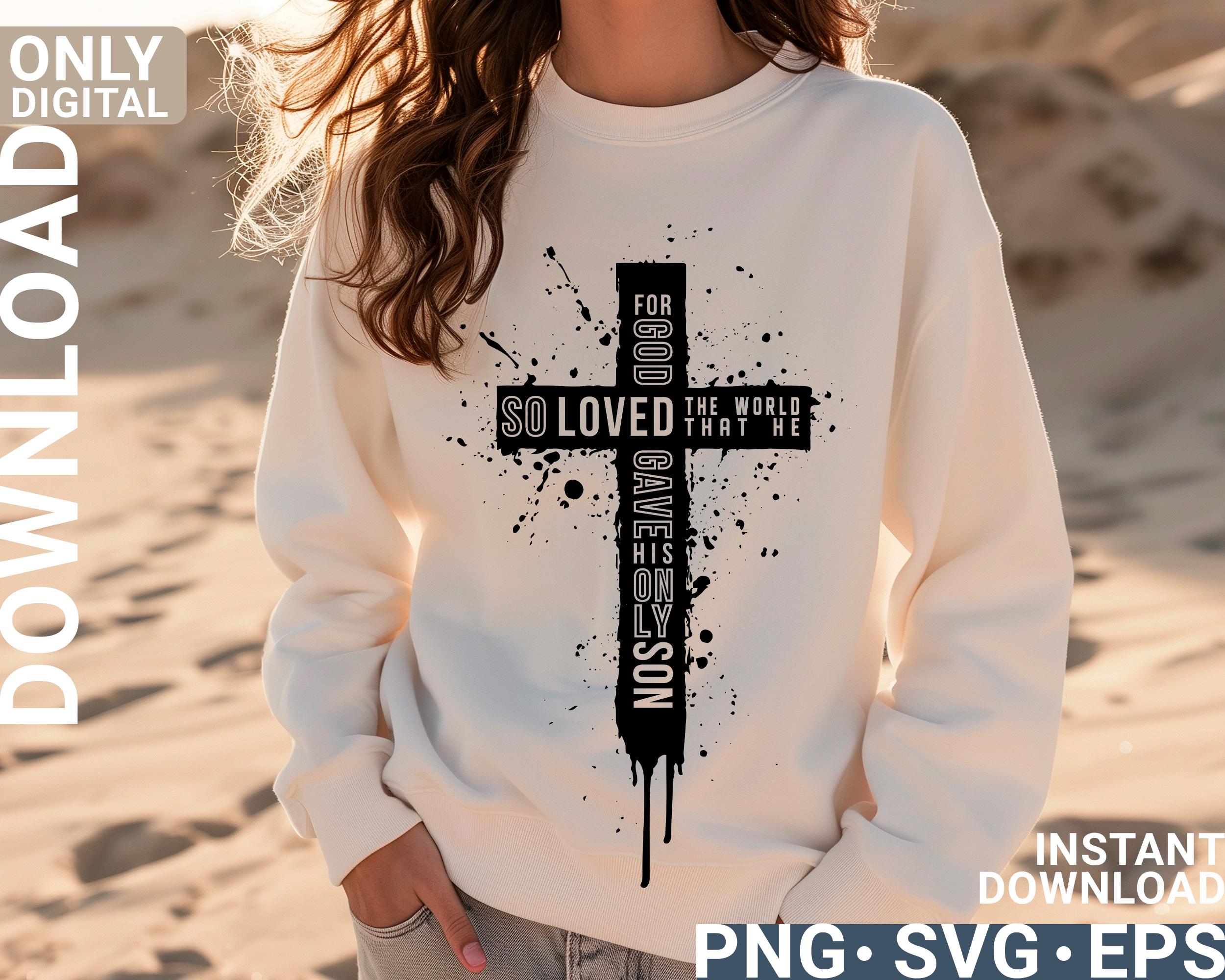 Modern Christian Jesus Cross Svg Png Design, for God so Loved the World ...