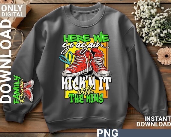 Kick'n It with The Kins Family Reunion shirt png digital download , family reunion shirt design, digital download