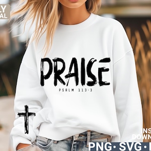 Praise SVG, Jesus svg, Faith svg, Christian svg, Religious svg , scripture svg, bible verse svg, digital download