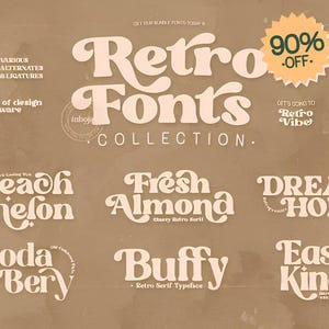 May include: A collection of retro fonts with a 90% off sale. The fonts are in a variety of styles, including peach melon, fresh almond, dream home, soda bery, buffy, and east kind.