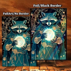 May include: Two art prints featuring a raccoon dressed in teal robes, holding a glowing orb. One print has a black border, the other does not. The prints are labeled "FullArt/No Border" and "Foil/Black Border".