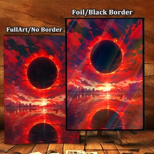 May include: Two art prints depicting a celestial event with a dark sphere surrounded by a fiery red and orange halo. The artwork features a cityscape reflected in water, with the text "FullArt/No Border" and "Foil/Black Border".