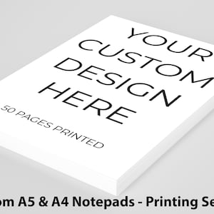 May include: White notepad with the text "YOUR CUSTOM DESIGN HERE" and "50 PAGES PRINTED".