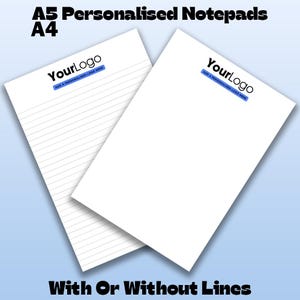 May include: Two white notepads, one lined and one blank, with the text "YourLogo" and "Add a personalised logo here" in blue. The text "A5 Personalised Notepads A4" and "With Or Without Lines" are also visible.