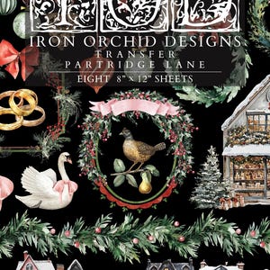 May include: A black background with Christmas-themed illustrations. The image includes a wreath with a bird, a swan, and a row of houses. Text reads "Iron Orchid Designs Transfer Partridge Lane Eight 8" x 12" Sheets."