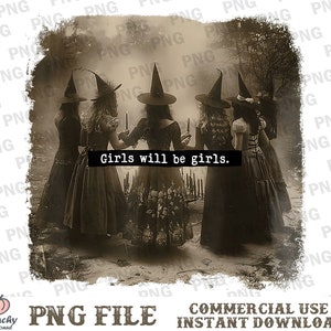 Girls Will Be Girls Witch Png, Funny Witch Png, Halloween Women Png, Witchy Vibes Png, Halloween Girls Png, Witches Halloween, Gift for Her