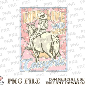 Long Live Cowgirls PNG, Western Sublimation, Retro Western Png, Cowgirl Png, Rodeo Png, Western Png, Sublimation Designs, Western Shirt PNG