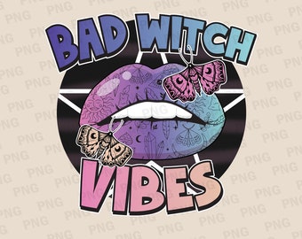 Bad Witch Vibes PNG, Sublimation Designs, Witchy Sublimation, Witch Png, Wicca Png, Celestial Magic Png, Magic Png, Mystical Png