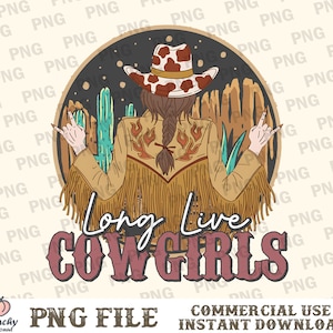 Long Live Cowgirls PNG, Western Sublimation, Cowgirl Png, Retro Western Png, Western Png, Retro Cowgirl Png, Western Shirt Png, Retro PNG