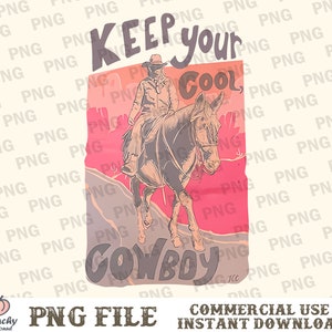 Keep Your Cool Cowboy png, western sublimatie, retro western png, cowgirl png, cowboy png, western png, land png, western shirt png