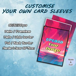Custom Card Sleeves MTG/Pokemon – 60/80/100pcs – Matte or Foil – Frameless or Custom‑color border – Upload Your Image