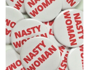 NASTY WOMAN Button, Lapel Pin, Anna Joyce, Portland, OR