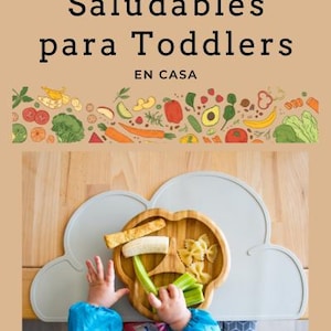 Pode incluir: Uma ilustração colorida de frutas e vegetais com o texto "15 Recetas Saludables para Toddlers EN CASA" e uma foto de uma criança comendo uma refeição de macarrão, banana e aipo de um prato de madeira dividido.
