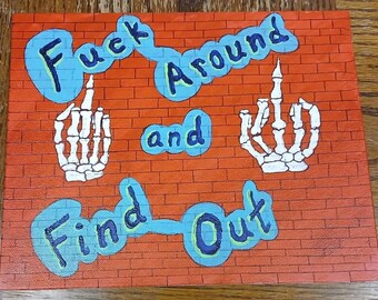 Fuck Around And Find Out Graffiti