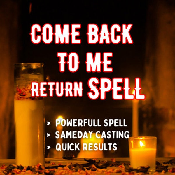 Come Back To Me Love Spell Bring Ex Back Spell Spellcaster Lovespell Casting Same Day Cast Binding Love Spell Fast Spell Casting