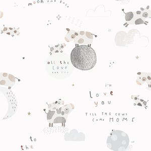 May include: A whimsical illustration featuring cartoon cows with brown and gray spots, clouds, stars, and the phrases "moon and back," "all the love for you," and "I'll love you till the cows come home" on a white background.