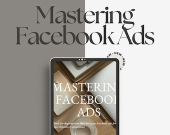 Domine los anuncios de Facebook / Guía y libro electrónico para principiantes / Domine el marketing en redes sociales e impulse su negocio