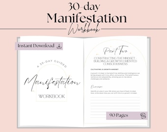 May include: A 30-day guided manifestation workbook with a white background and black text. The cover features a circle with the text "A 30-Day Guided Manifestation Workbook". The inside pages show a section titled "Part Two: Constructing the Mindset, Building a Growth Oriented Consciousness".