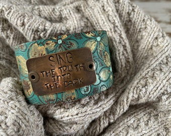 Leather Word Cuff-Sing the Truth into the Dark--Weathered Leather- -5.5 Inch Wrist-Small