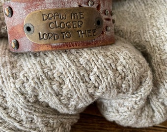 Leather Word Cuff---Weathered Leather-Large -6.5 Inch Wrist-Draw Me Closer Lord to Thee