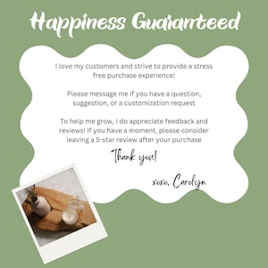May include: A light green background with white text that reads "Happiness Guaranteed." The text also includes a message about customer service and a small photo of a candle and plant. The signature reads "xoxo, Carolyn."